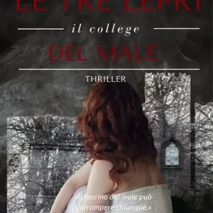 Acquista Ora Le tre lepri. Il college del male