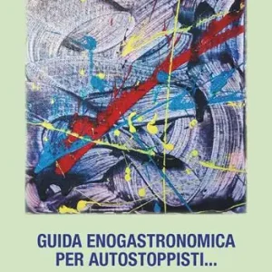 Guida enogastronomica per autostoppisti... Spedito Oggi