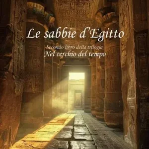 Offerta Speciale Le sabbie d‘Egitto. Nel cerchio del tempo. Vol. 2
