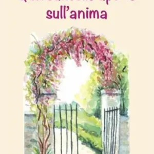 Quel cancello aperto sull‘anima Prezzo Ridotto