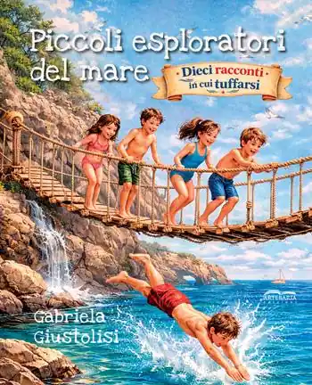 Piccoli esploratori del mare. Dieci racconti in cui tuffarsi. Ediz. illustrata Solo Oggi