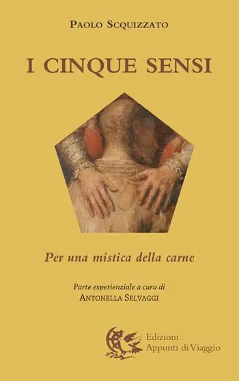 I cinque sensi. Per una mistica della carne Prezzo Conveniente