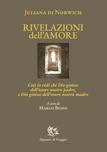 Promo Stagionale Rivelazioni dell‘amore. Così io vidi che Dio gioisce dell‘essere nostro padre, e Dio gioisce dell‘essere nostra madre. Ediz. italiana e inglese
