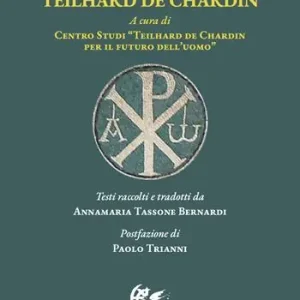 Ultima Occasione Così pregava Teilhard de Chardin