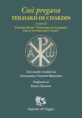 Ultima Occasione Così pregava Teilhard de Chardin