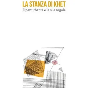 Nuova Collezione La stanza di Khet. Il perturbante e le sue regole