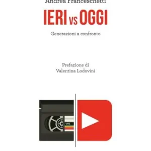 Ieri vs oggi. Generazioni a confronto Must-Have