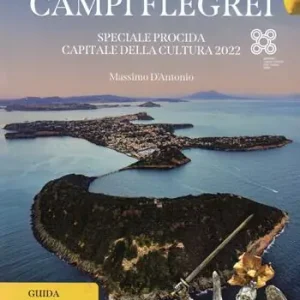 Acquista Ora Campi Flegrei. Speciale Procida Capitale della Cultura 2022