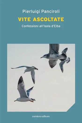 Must-Have Vite ascoltate. Confessioni all‘Isola d‘Elba