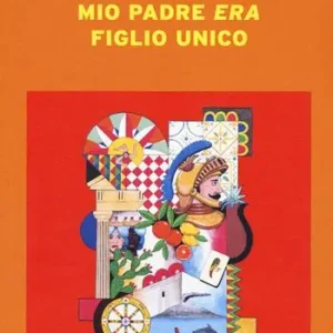 Mio padre era figlio unico Affare