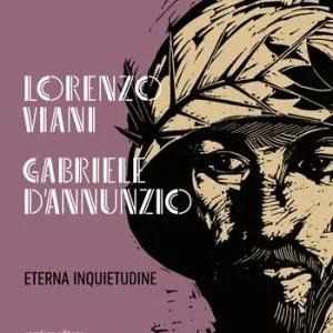 Lorenzo Viani Gabriele D‘Annunzio eterna inquietudine Occasione Imperdibile