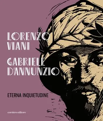 Lorenzo Viani Gabriele D‘Annunzio eterna inquietudine Occasione Imperdibile