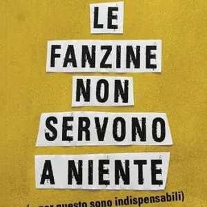Le fanzine non servono a niente Subito Disponibile