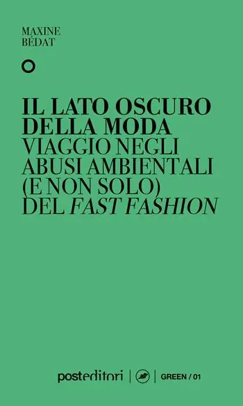 Il lato oscuro della moda. Viaggio negli abusi ambientali (e non solo) del fast fashion Novità