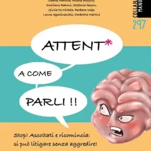 Prezzo Conveniente Attent* a come parli. Stop! Ascoltati e ricomincia si può litigare senza aggredire!