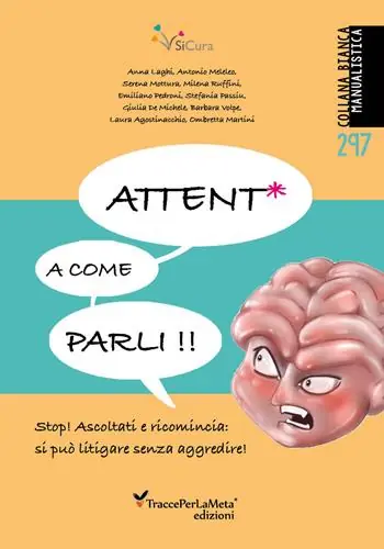 Prezzo Conveniente Attent* a come parli. Stop! Ascoltati e ricomincia si può litigare senza aggredire!