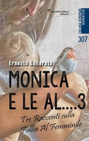 Monica e le al...3. Altre donne. Tre racconti sulla follia al femminile Subito Disponibile