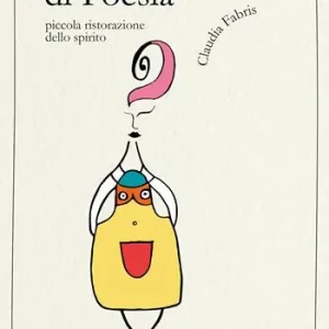 La Cameriera di Poesia. Piccola ristorazione dello spirito Direttamente Dal Produttore