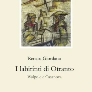 I labirinti di Otranto. Walpole e Casanova Ordina Subito