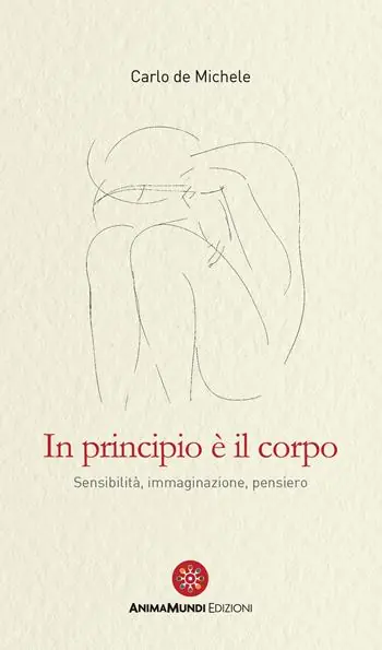 Compra Oggi Stesso In principio è il corpo. Sensibilità, immaginazione, pensiero
