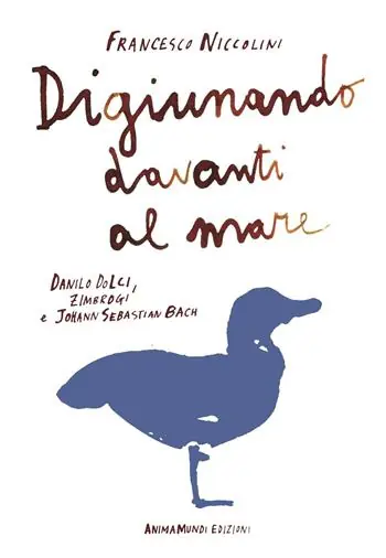 Digiunando davanti al mare. Danilo Dolci, Zimbrogi e Johann Sebastian Bach Saldi