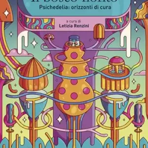 Pagamento Sicuro Il bosco fiorito. Psichedelia orizzonti di cura. Nuova ediz.