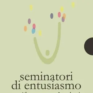 Compra Adesso Seminatori di entusiasmo. Manifesto per un‘ecologia dell‘infanzia