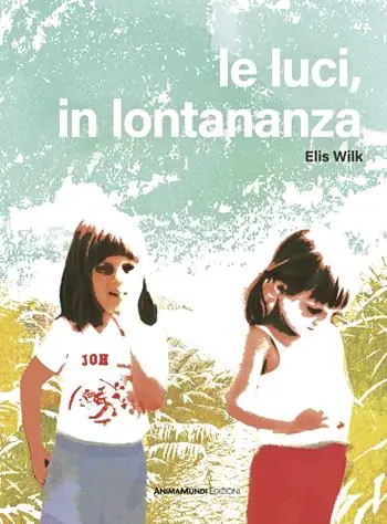 Consegna Rapida Le luci, in lontananza. Ediz. a colori