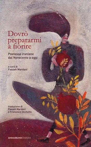 Economico Dovrò prepararmi a fiorire. Poetesse iraniane dal Novecento a oggi