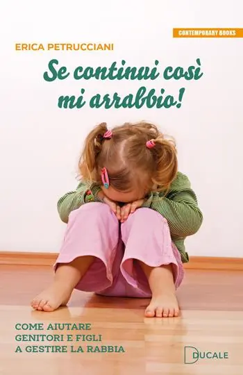 A Buon Prezzo Se continui così mi arrabbio! Come aiutare genitori e figli a gestire la rabbia