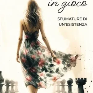 La vita in gioco. Sfumature di un‘esistenza Ultime Pezzi