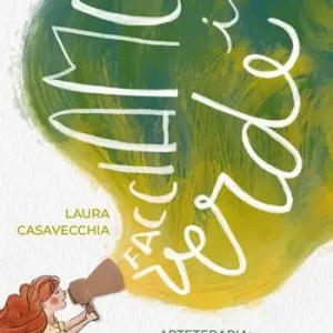 Facciamo il verde. Arteterapia gestire le emozioni con la creatività Offerta Lampo