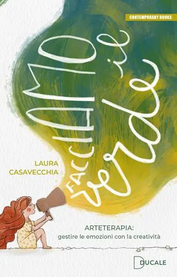Facciamo il verde. Arteterapia gestire le emozioni con la creatività Offerta Lampo