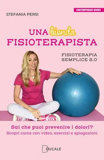 Popolare Una bionda fisioterapista. Sai che puoi prevenire i dolori? Scopri come con video esercizi e spiegazioni. Fisioterapia semplice 2.0