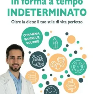 Compra Oggi Stesso In forma a tempo indeterminato. Oltre la dieta il tuo stile di vita perfetto