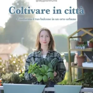 Coltivare in città. Trasforma il tuo balcone in un orto urbano Affare