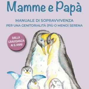 Soddisfatti O Rimborsati Mamme e papà. Manuale di sopravvivenza per una genitorialità (più o meno) serena