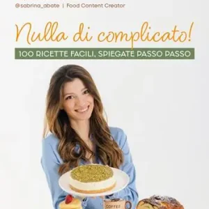 Consegna Rapida Nulla di complicato! 100 ricette facili, spiegate passo passo