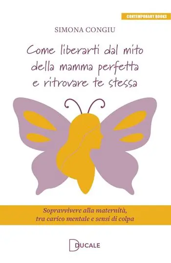 Vendita Finale Come liberarti dal mito della mamma perfetta e ritrovare te stessa. Sopravvivere alla maternità, tra carico mentale e sensi di colpa