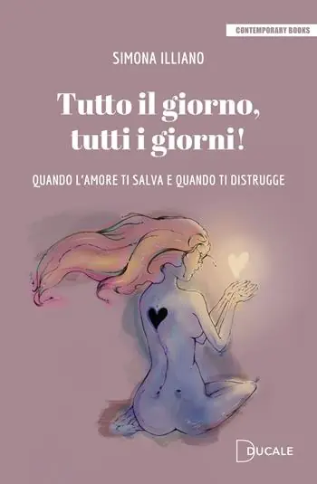 Tutto il giorno, tutti i giorni! Quando l‘amore ti salva e quando ti distrugge Compra Online