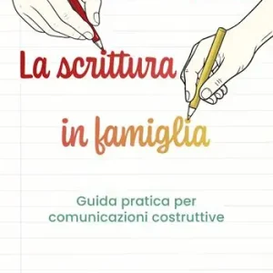 La scrittura in famiglia. Guida pratica per comunicazioni costruttive Prezzo Di Fabbrica