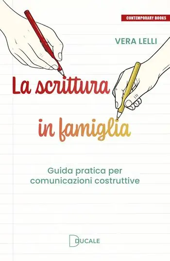 La scrittura in famiglia. Guida pratica per comunicazioni costruttive Prezzo Di Fabbrica