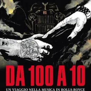 Affare Da 100 a 10. Un viaggio nella musica in Rolls-Royce
