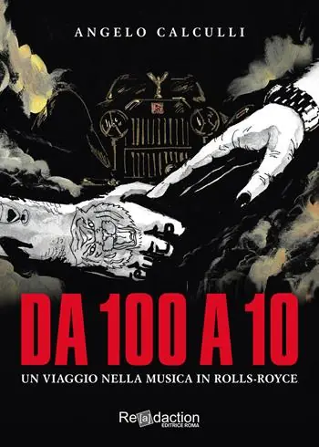 Affare Da 100 a 10. Un viaggio nella musica in Rolls-Royce