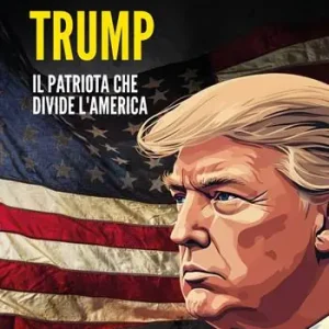 Consegna Rapida Trump. Il patriota che divide l‘America