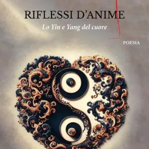 Soddisfatti O Rimborsati Riflessi d‘anime. Lo yin e lo yang del cuore
