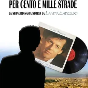 Per cento e mille strade. La straordinaria storia de «La vita è adesso» Quantità Limitata
