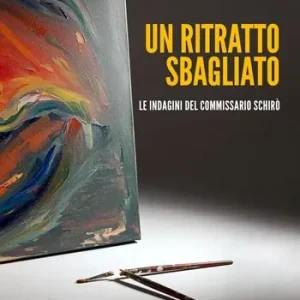 Ordina Subito Un ritratto sbagliato. Le indagini del commissario Schirò