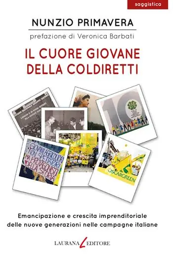 Offerta Limitata Il cuore giovane della Coldiretti. Emancipazione e crescita imprenditoriale delle nuove generazioni nelle campagne italiane
