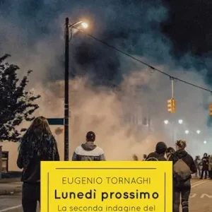 Lunedì prossimo. La seconda indagine del commissario Cattaneo Non Perdere